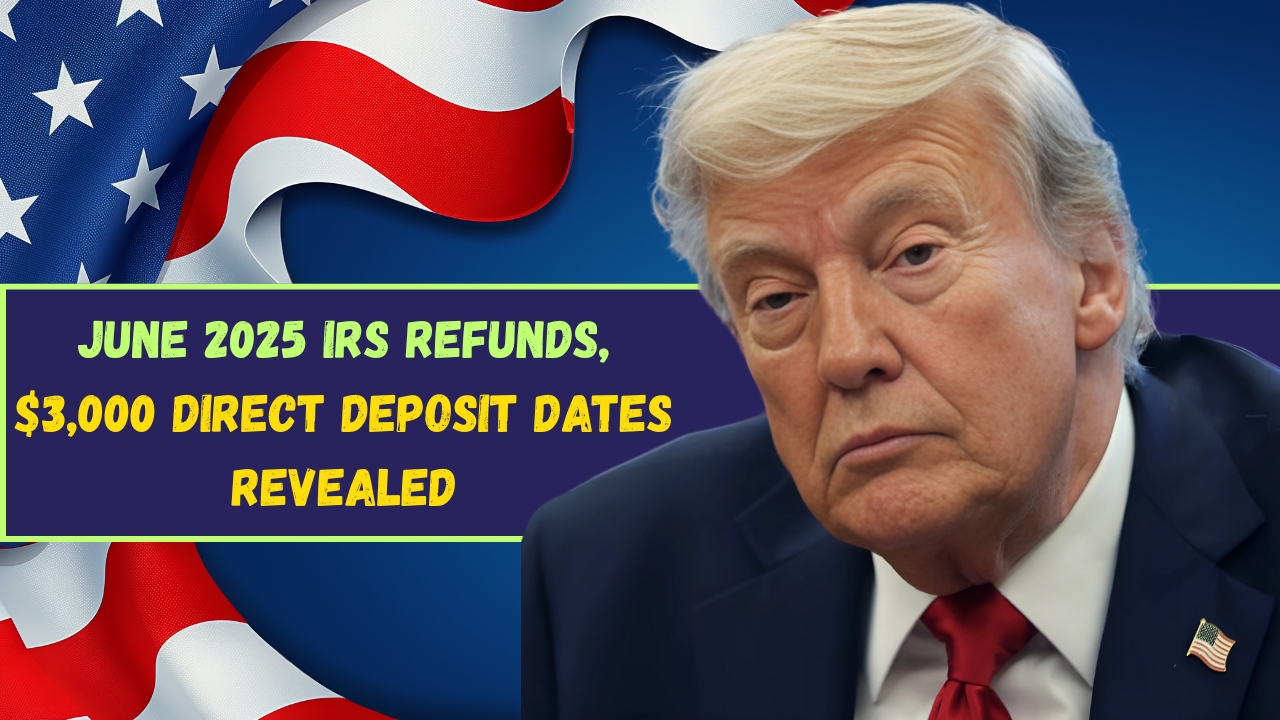 June 2025 IRS Refunds